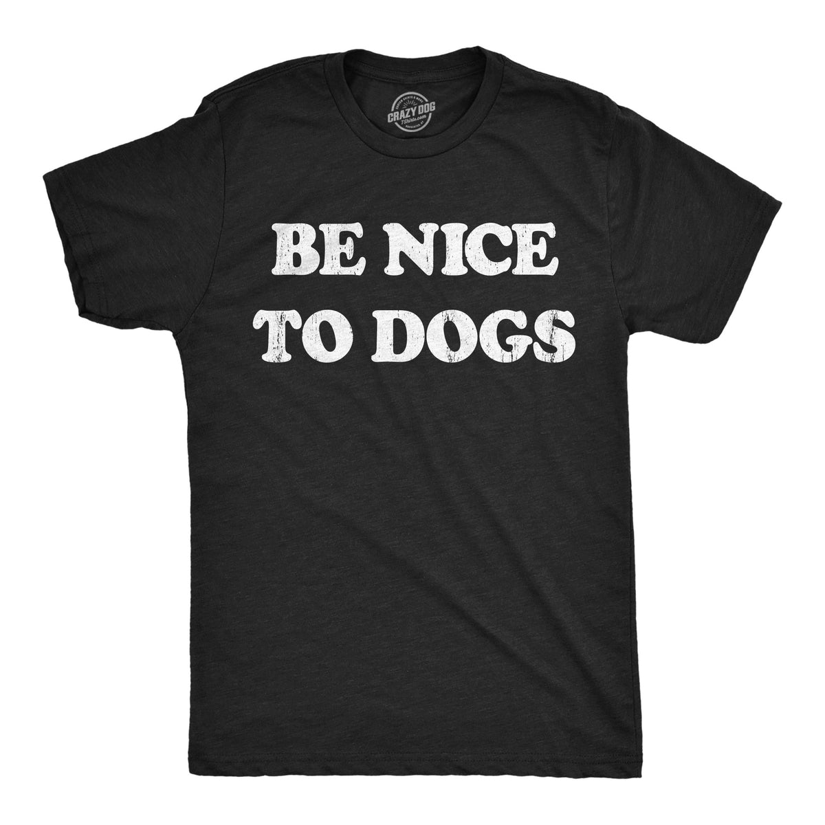 Be Nice to Dogs Men's T Shirt product image 1