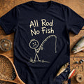 All Rod no Fish Fishing T-Shirt product image 1