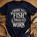 Born to Fish Forced to Work Fishing T-Shirt US product image 1