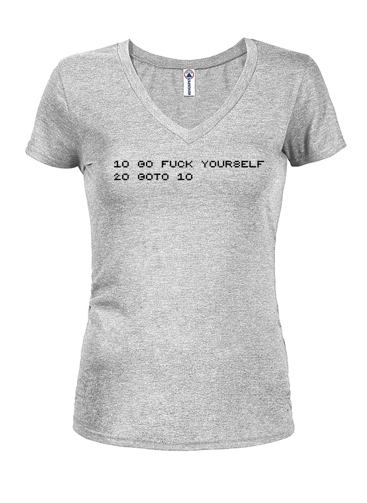 10 Go fuck yourself 20 goto 10 Juniors V Neck T-Shirt product image 3