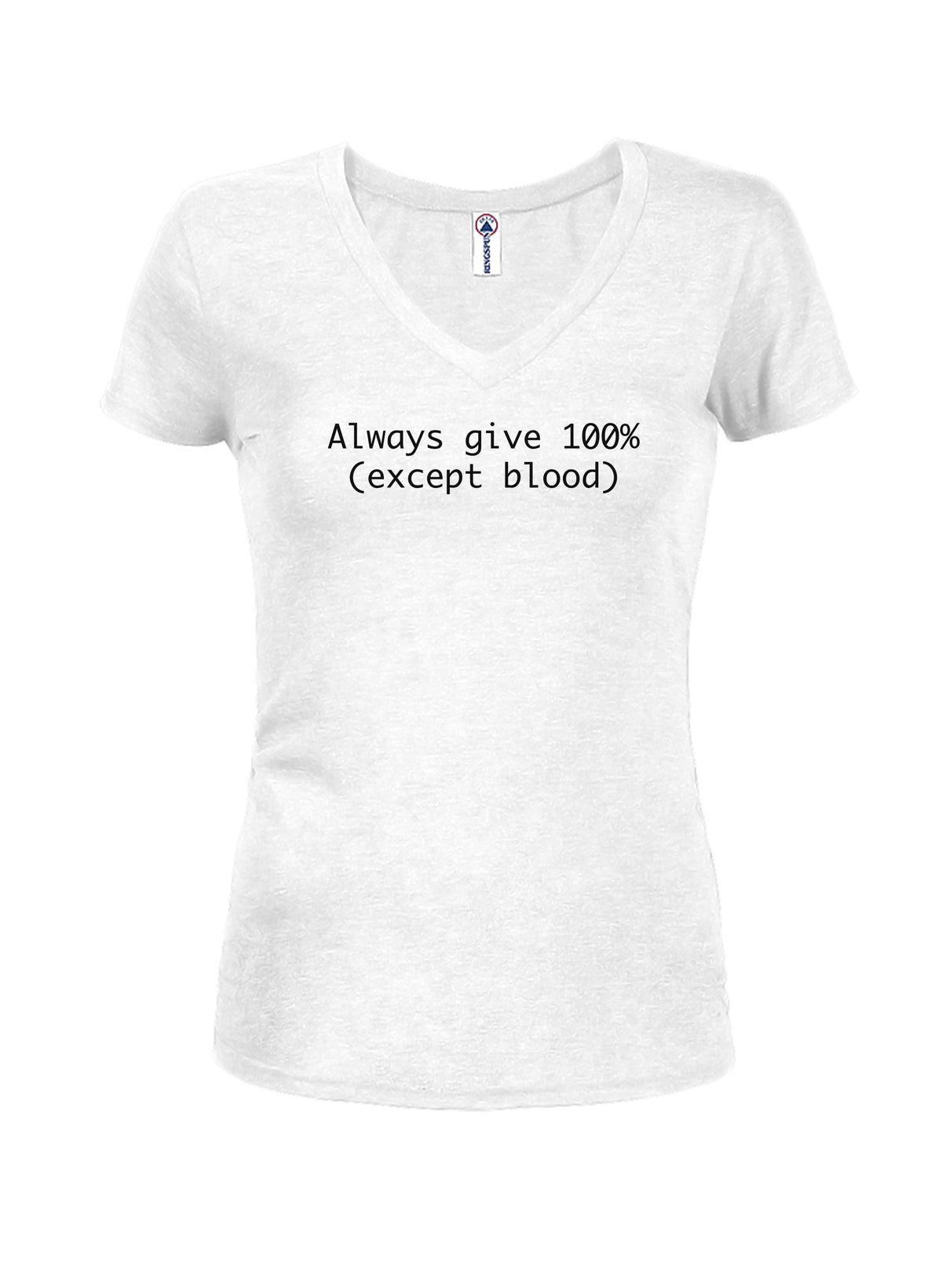 Always give 100% (Except Blood) Juniors V Neck T-Shirt product image 2