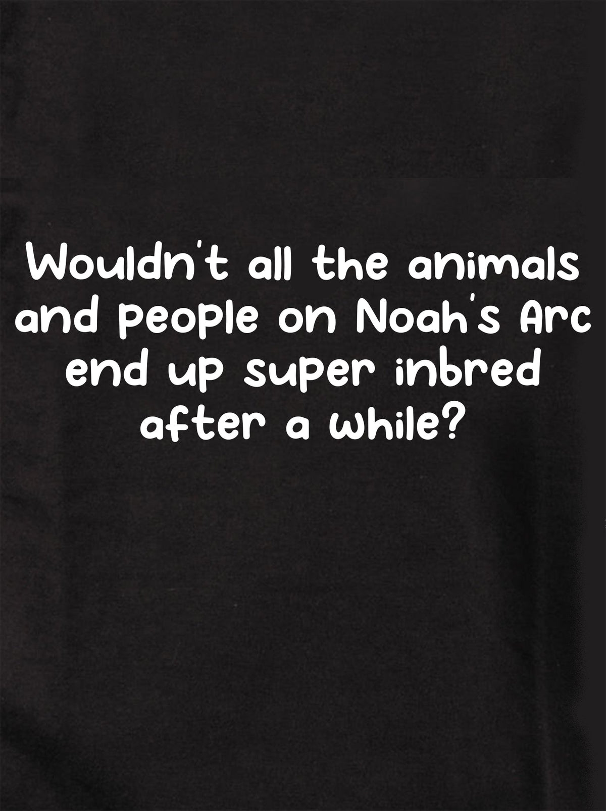 Animals and people on Noah's Arc end up inbred T-Shirt product image 1