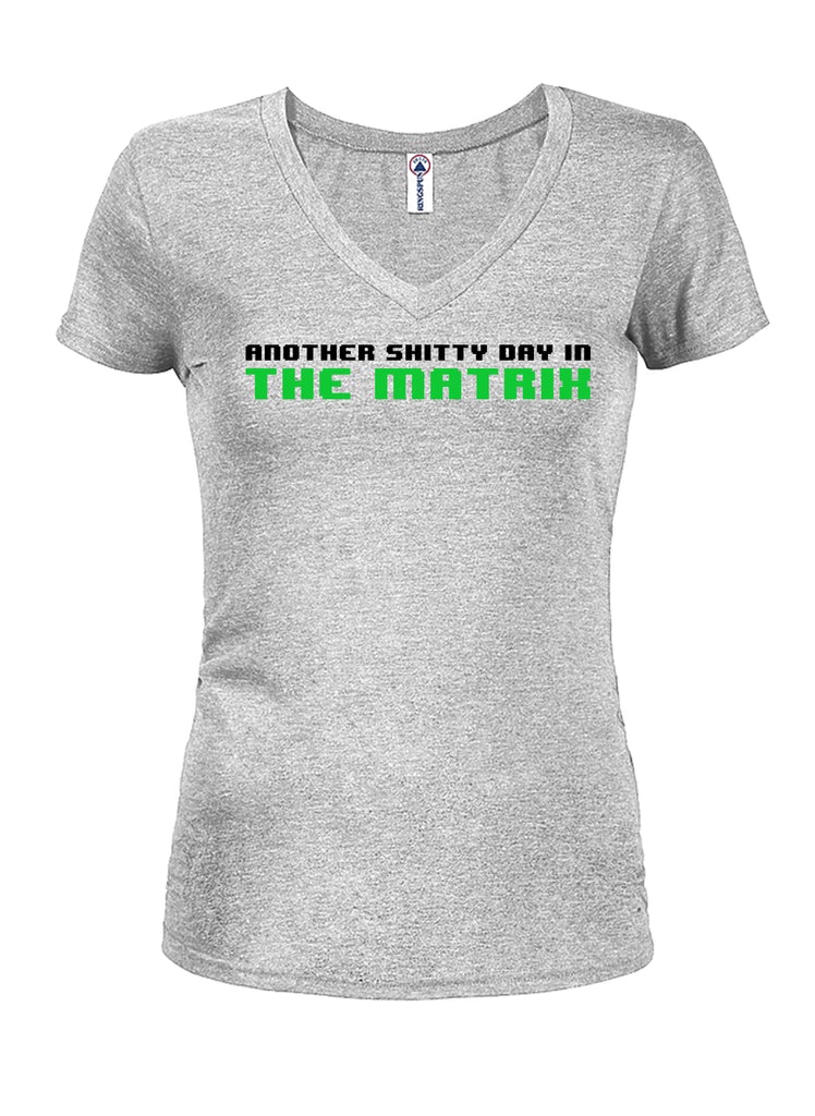 Another Shitty Day in The Matrix Juniors V Neck T-Shirt product image 3