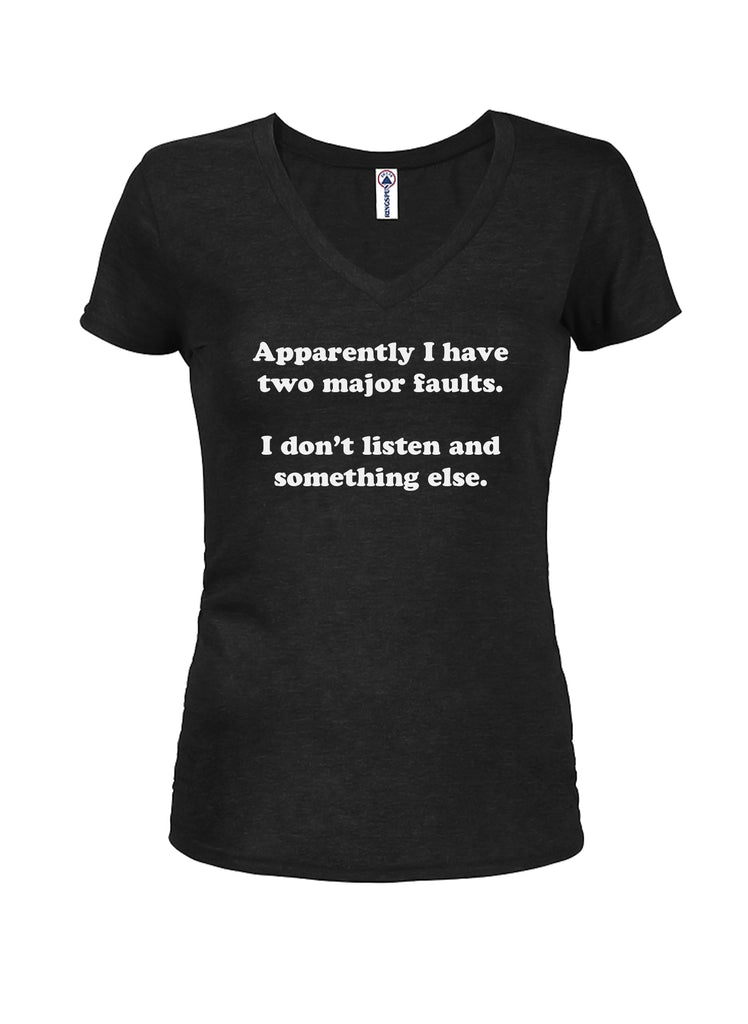 Apparently I have two major faults Juniors V Neck T-Shirt product image 1
