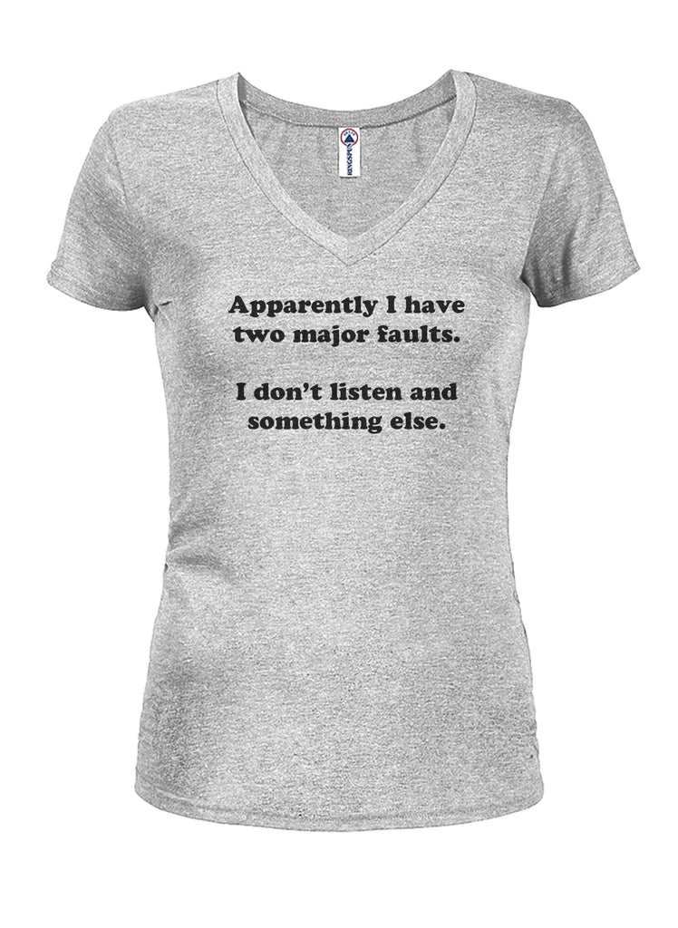 Apparently I have two major faults Juniors V Neck T-Shirt product image 3