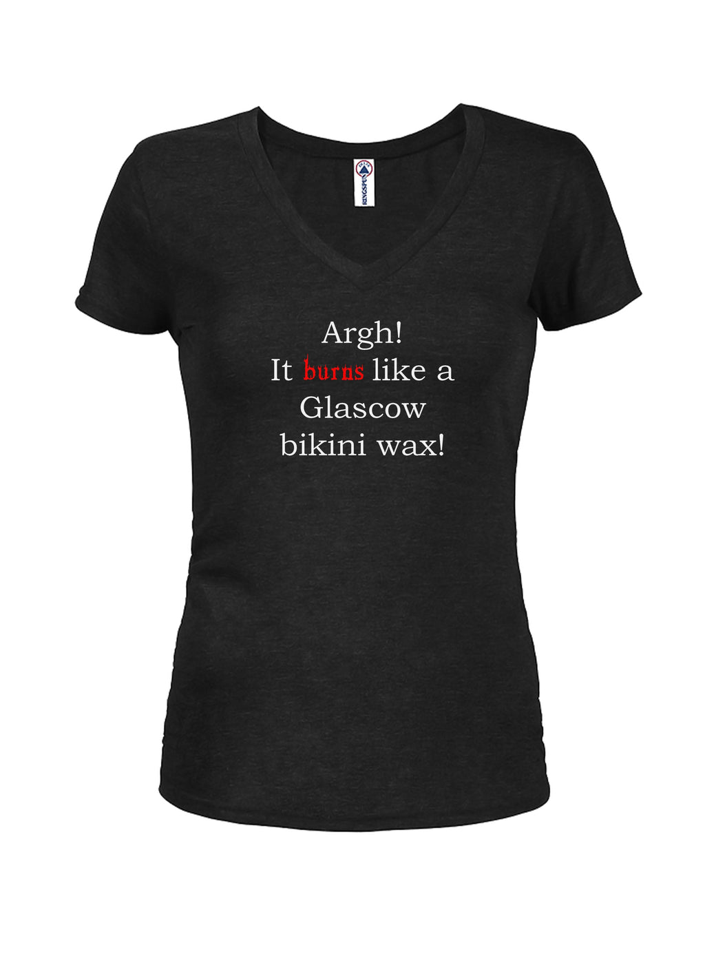 Argh! It burns like a Glascow bikini wax! Juniors V Neck product image 1