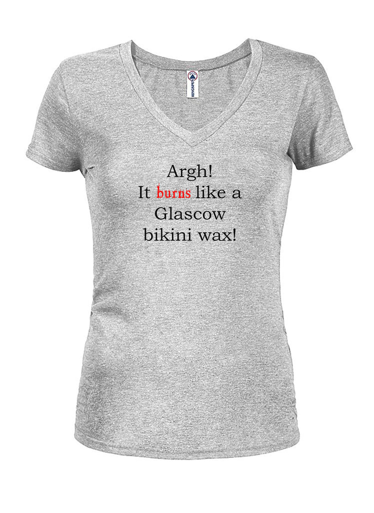 Argh! It burns like a Glascow bikini wax! Juniors V Neck product image 3