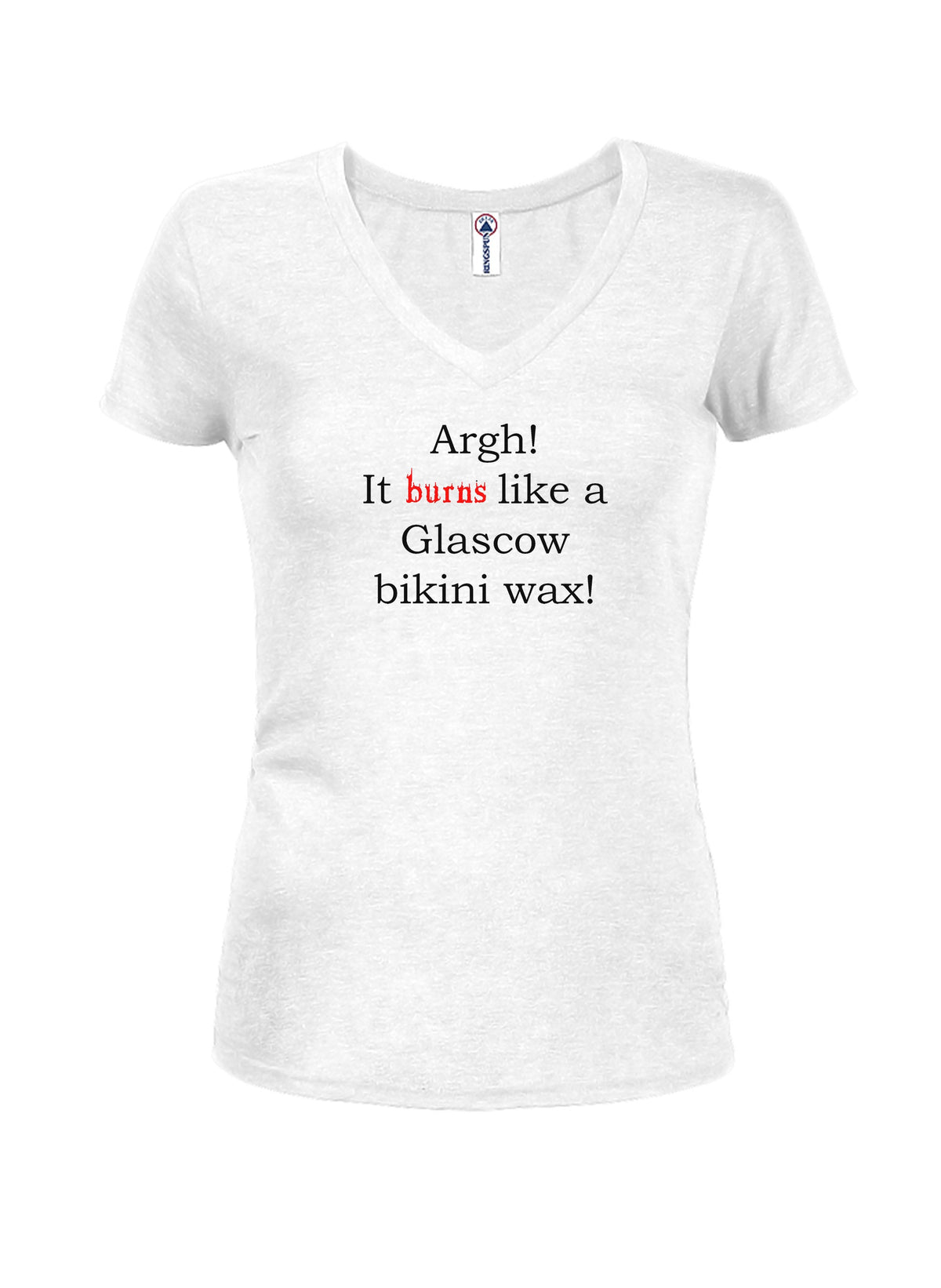 Argh! It burns like a Glascow bikini wax! Juniors V Neck product image 2
