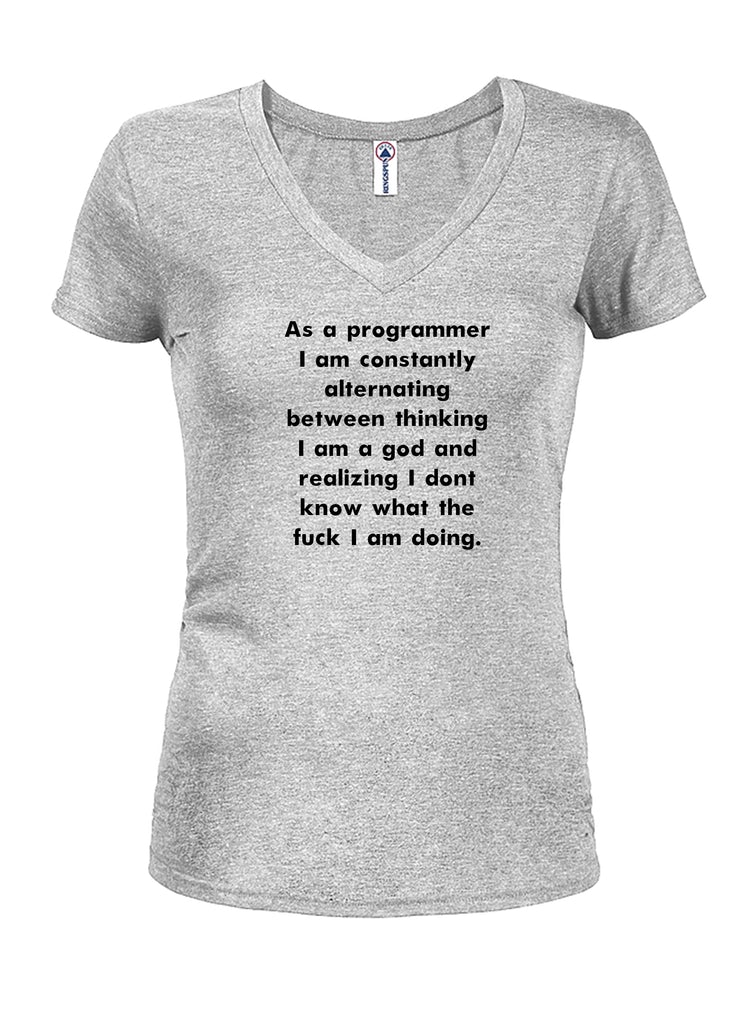 As a programmer I am thinking I am a god Juniors V Neck product image 3