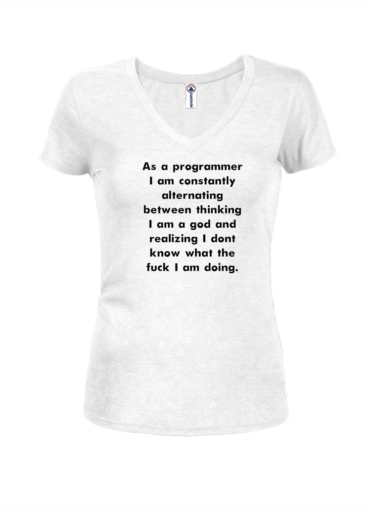 As a programmer I am thinking I am a god Juniors V Neck product image 2