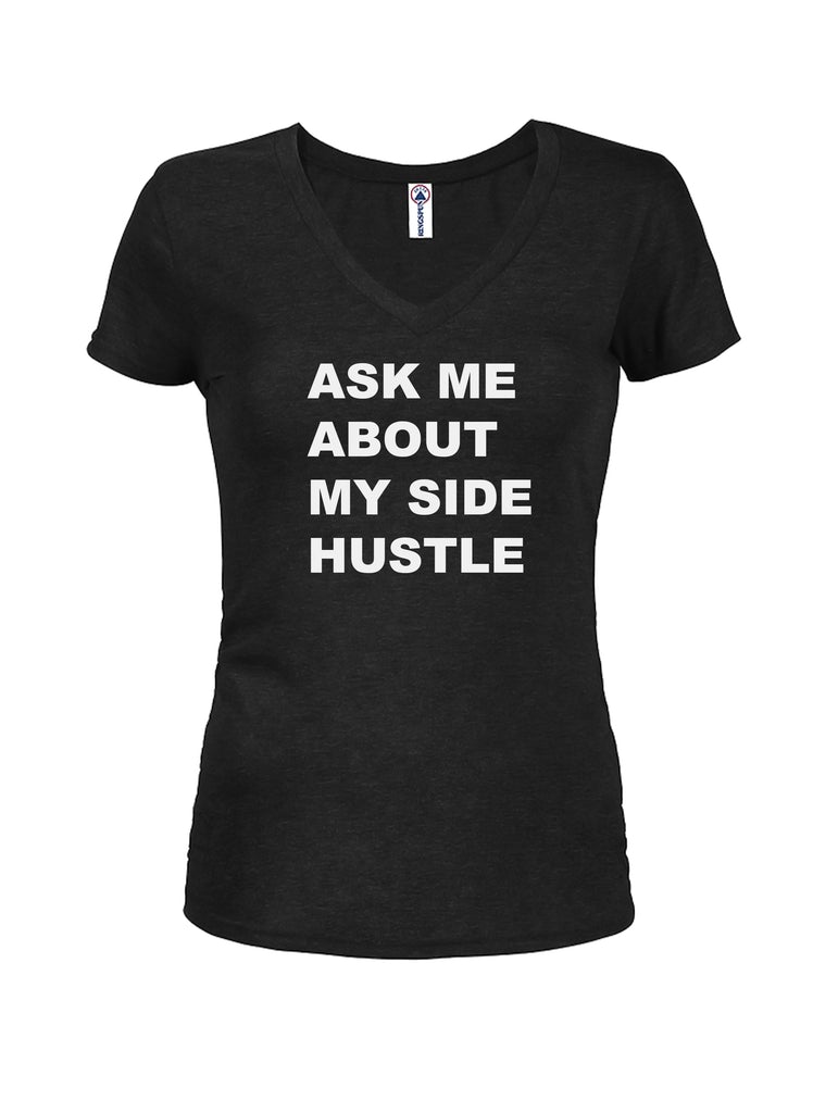Ask Me About My Side Hustle Juniors V Neck T-Shirt product image 1