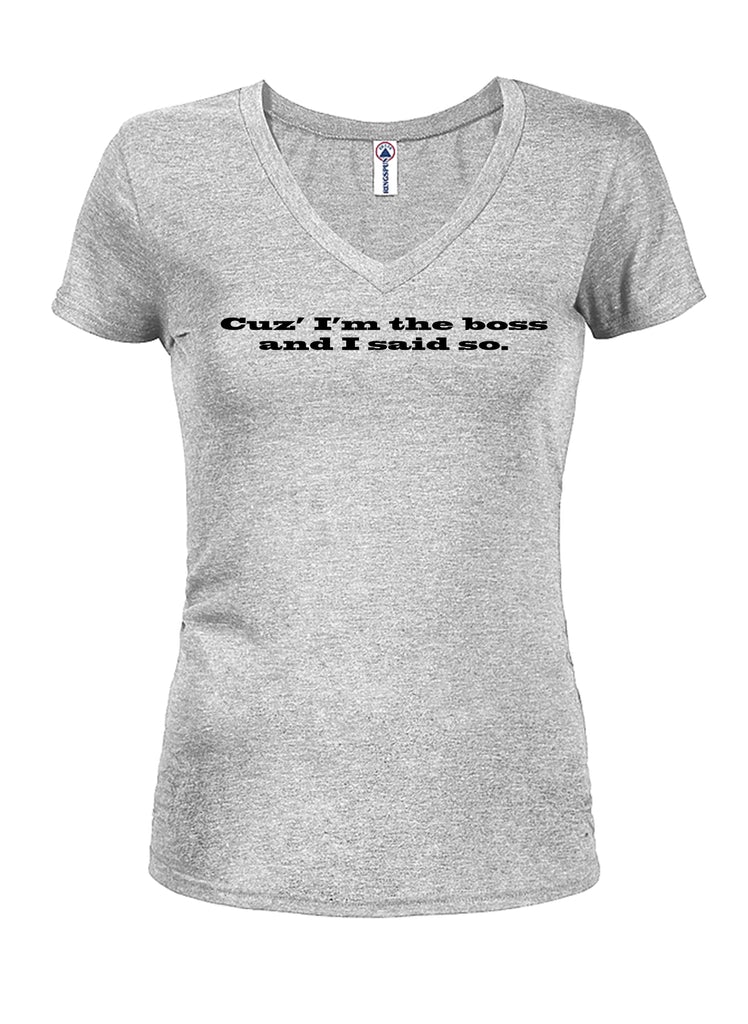 'Cuz I'm the Boss and I Said So Juniors V Neck T-Shirt product image 3