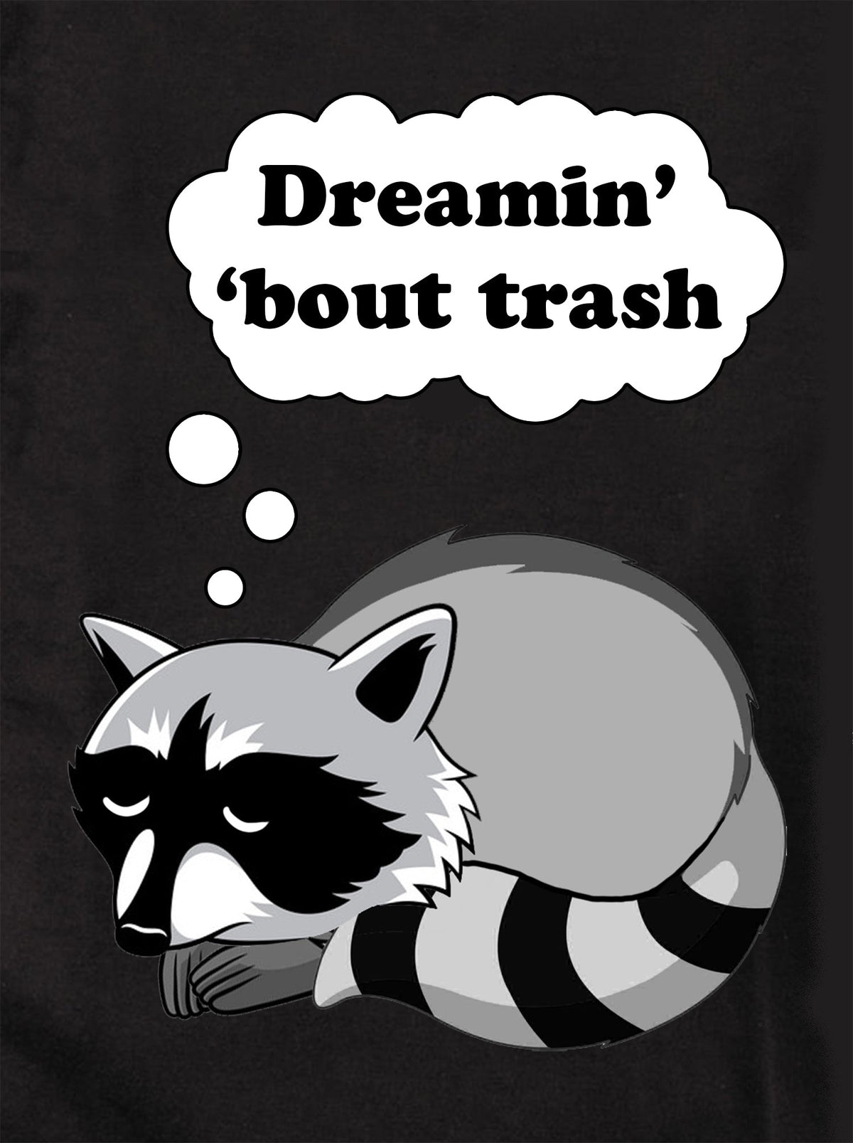 Dreamin’ ‘bout trash T-Shirt product image 1