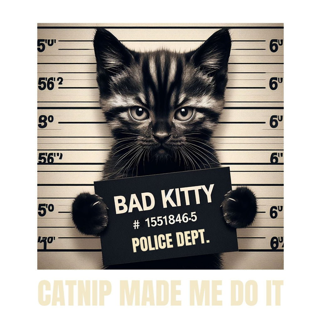 Bad Kitty Police Dept. Catnip Made Me Do It T-shirt product image 5