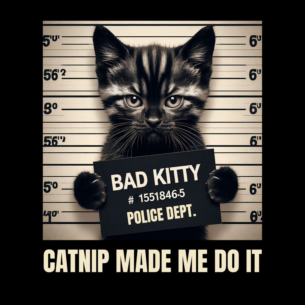 Bad Kitty Police Dept. Catnip Made Me Do It T-shirt product image 2