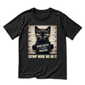 Bad Kitty Police Dept. Catnip Made Me Do It T-shirt product image 1