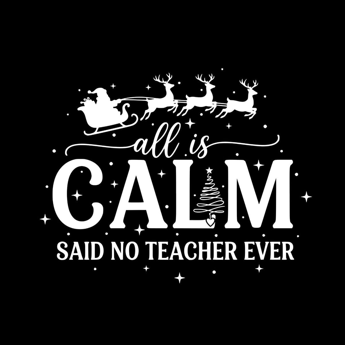 All Is Calm Said No Teacher Ever T-shirt | Christmas product image 2