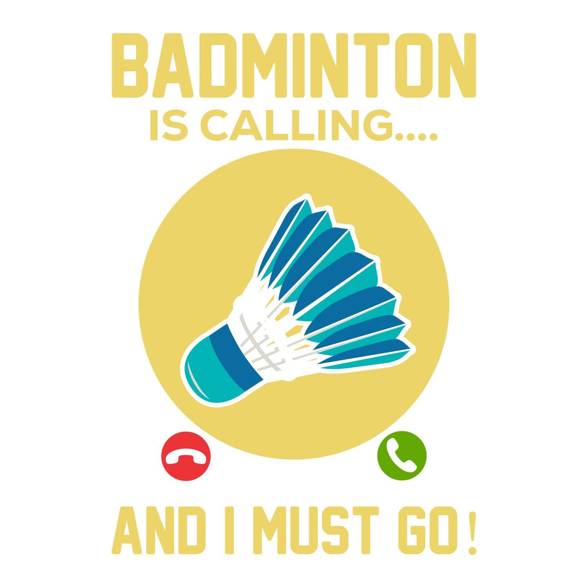 Badminton is Calling… And I Must Go T-shirt product image 4