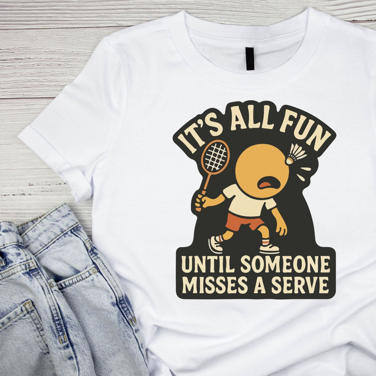 It’s All Fun Until Someone Misses A Serve (Badminton) product image 3