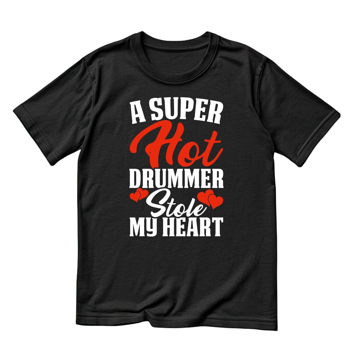 A Super Hot Drummer Stole My Heart T-Shirt | Gift | Drums product image 3