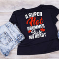 A Super Hot Drummer Stole My Heart T-Shirt | Gift | Drums product image 1