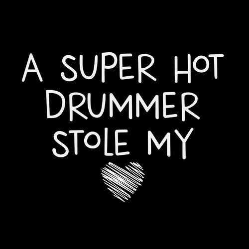 A Super Hot Drummer Stole My Heart T-Shirt | Gift | Drums product image 2