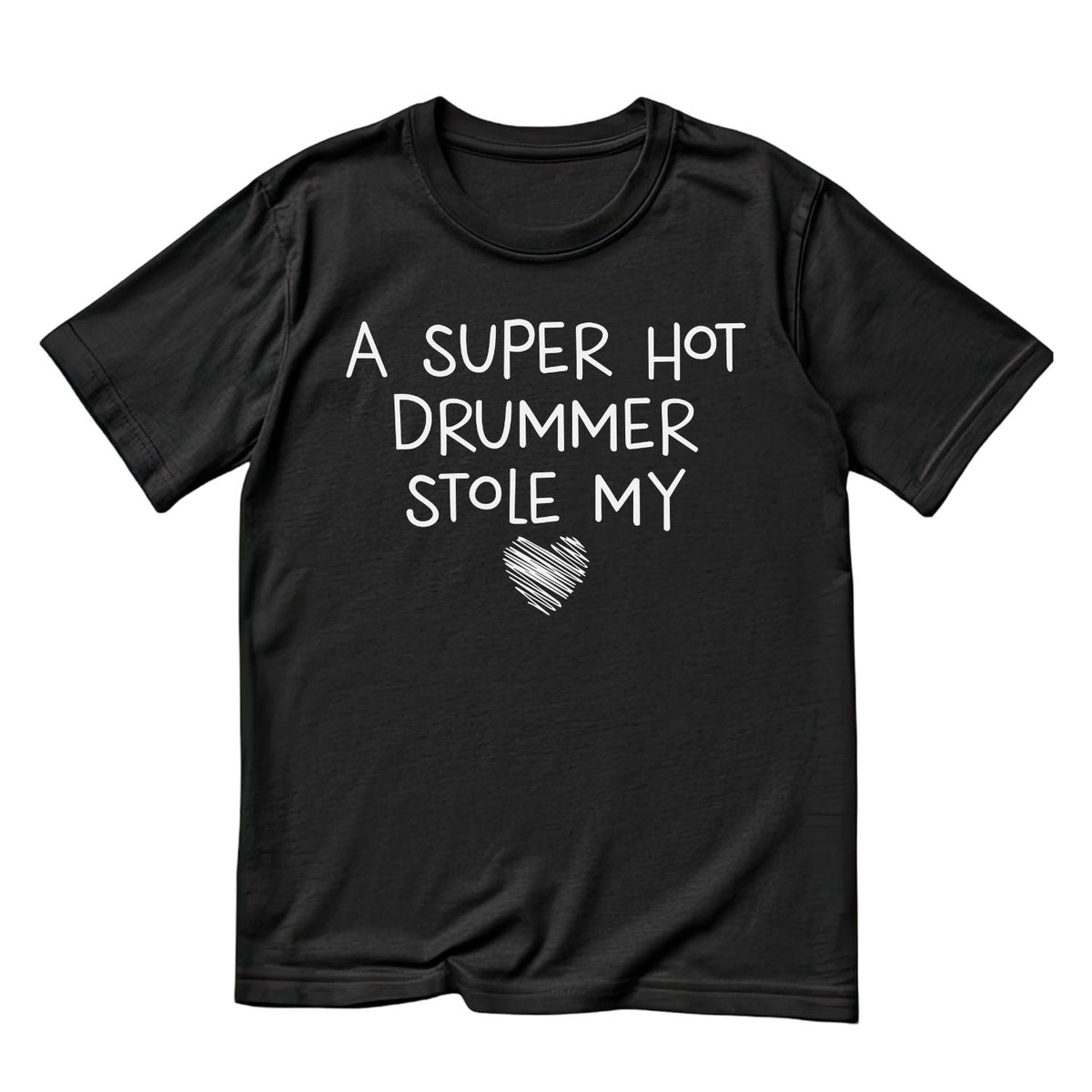 A Super Hot Drummer Stole My Heart T-Shirt | Gift | Drums product image 3