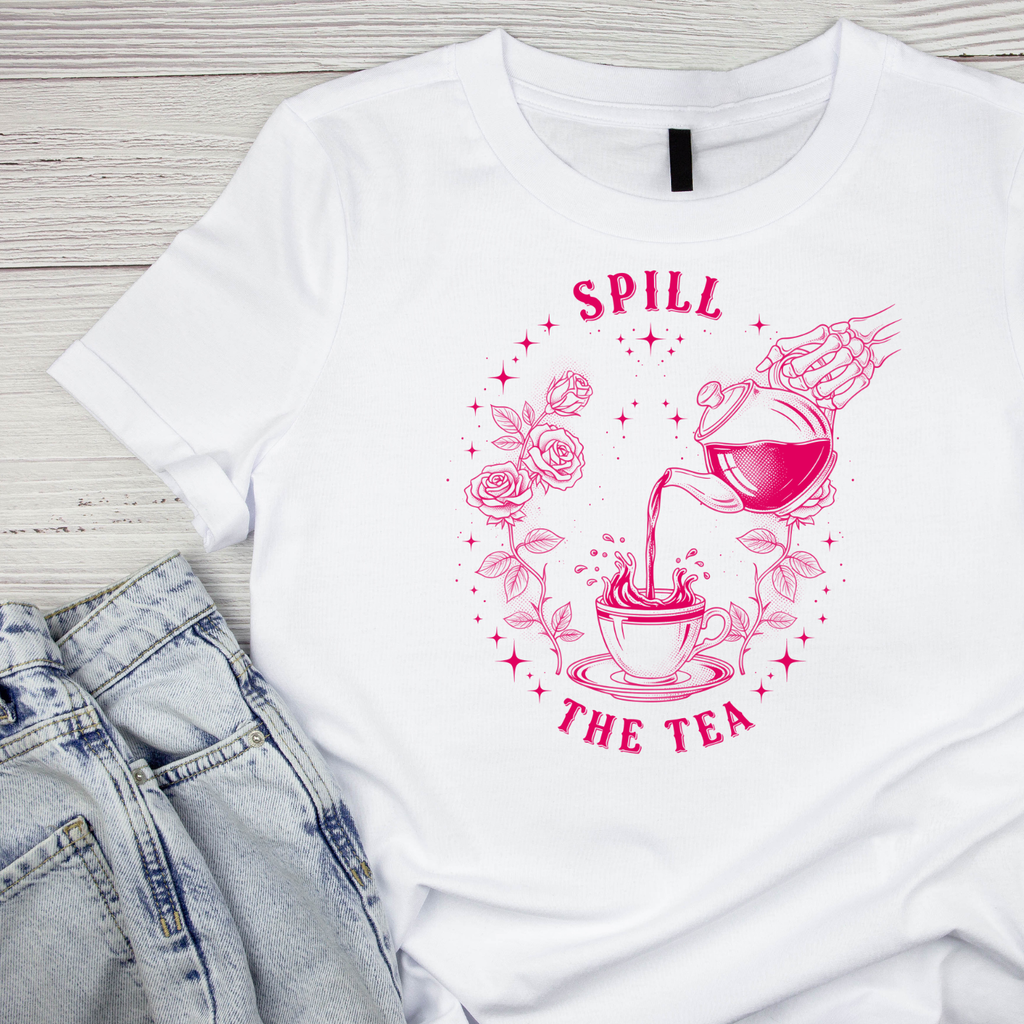 Spill The Tea T-shirt | Women’s Sarcastic Tee | Funny product image 1