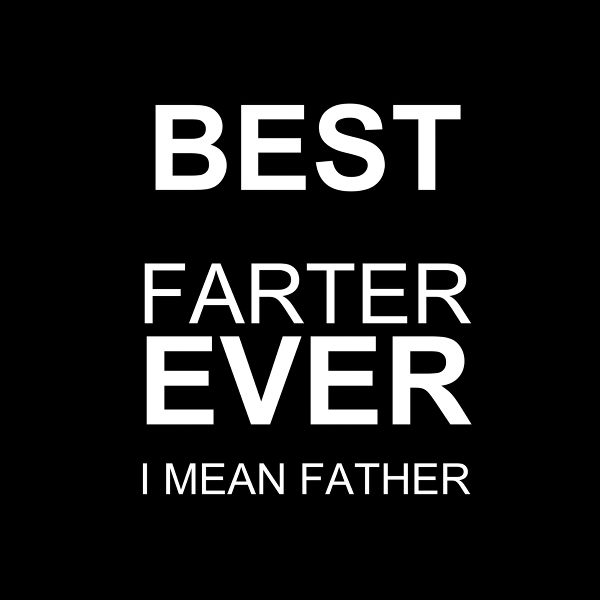Best Farter Ever I Mean Father T-Shirt | Funny Sarcastic product image 2