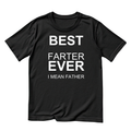 Best Farter Ever I Mean Father T-Shirt | Funny Sarcastic product image 1