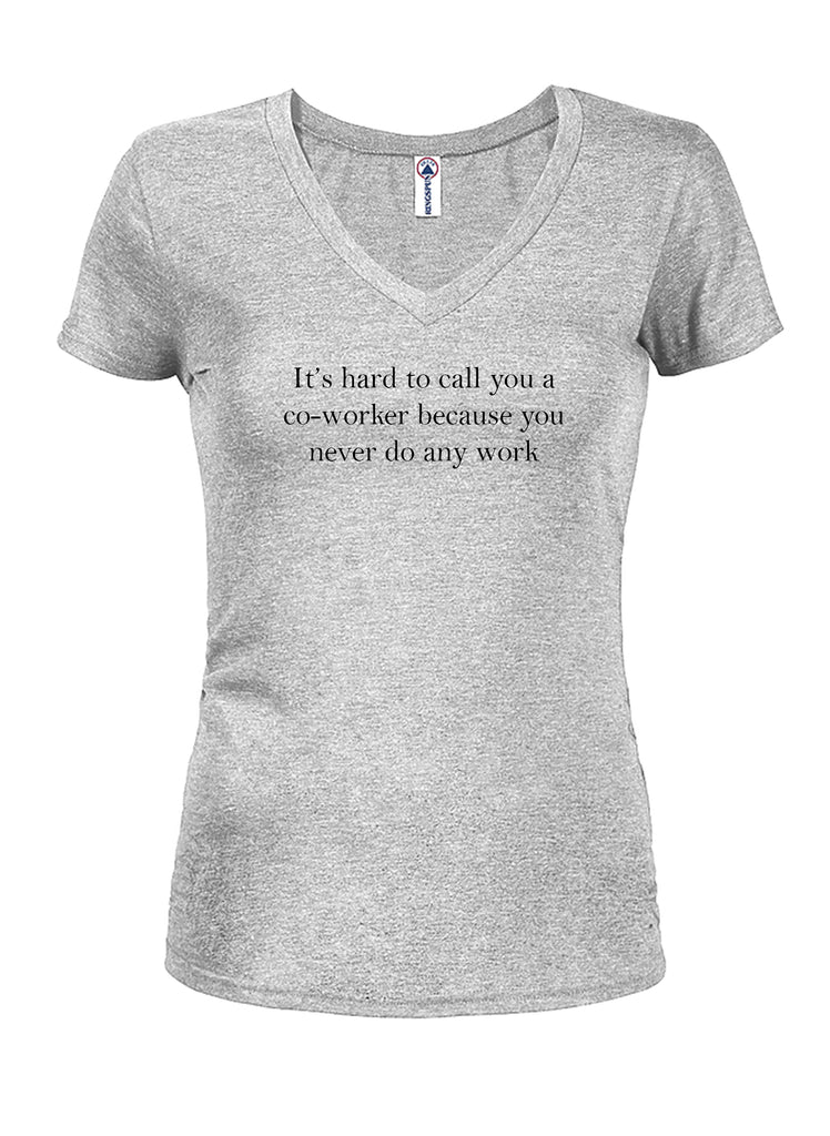It's hard to call you a co-worker Juniors V Neck T-Shirt product image 3