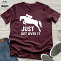 Just Get Over It Unisex T-Shirt product image 1