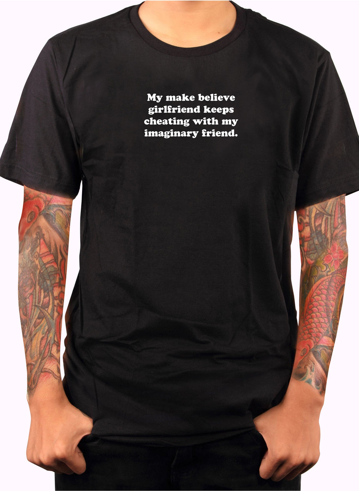 My make believe girlfriend keeps cheating T-Shirt product image 2