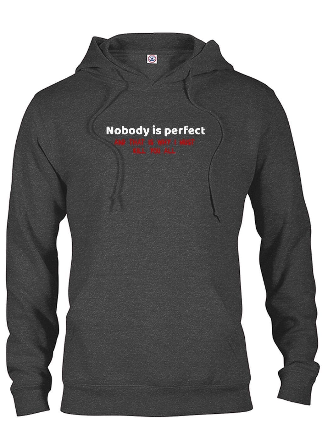 Nobody is perfect and that is why I must kill you all product image 10