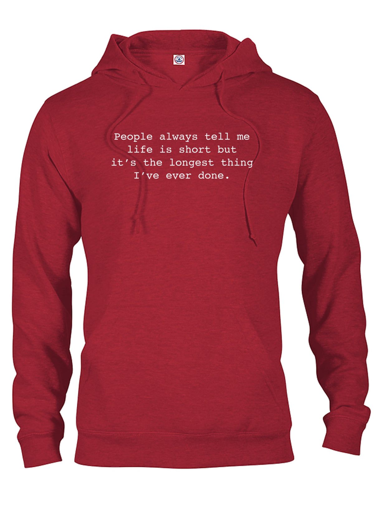People always tell me life is short T-Shirt product image 11