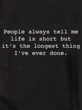 People always tell me life is short T-Shirt product image 1