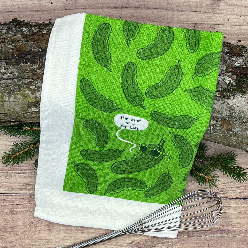 Im Kind Of A Big Dill Tea Towel Tea Towel