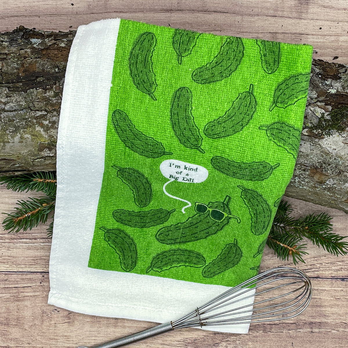Im Kind Of A Big Dill Tea Towel Tea Towel