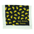 But First Tacos Tea Towel Tea Towel