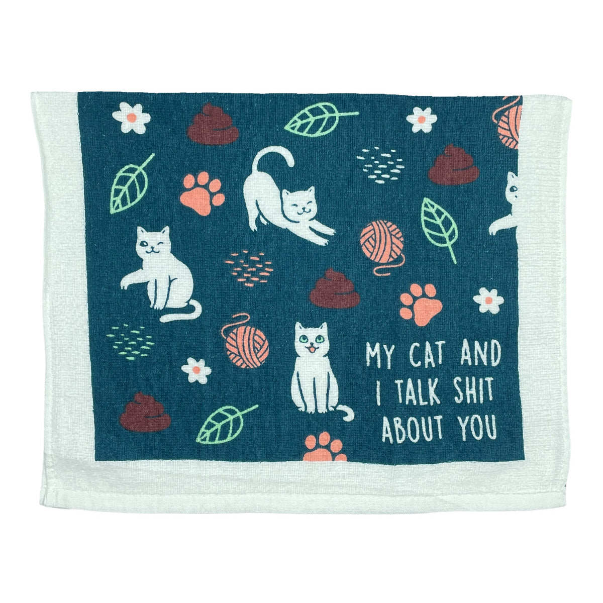My Cat And I Talk Shit About You Tea Towel Tea Towel