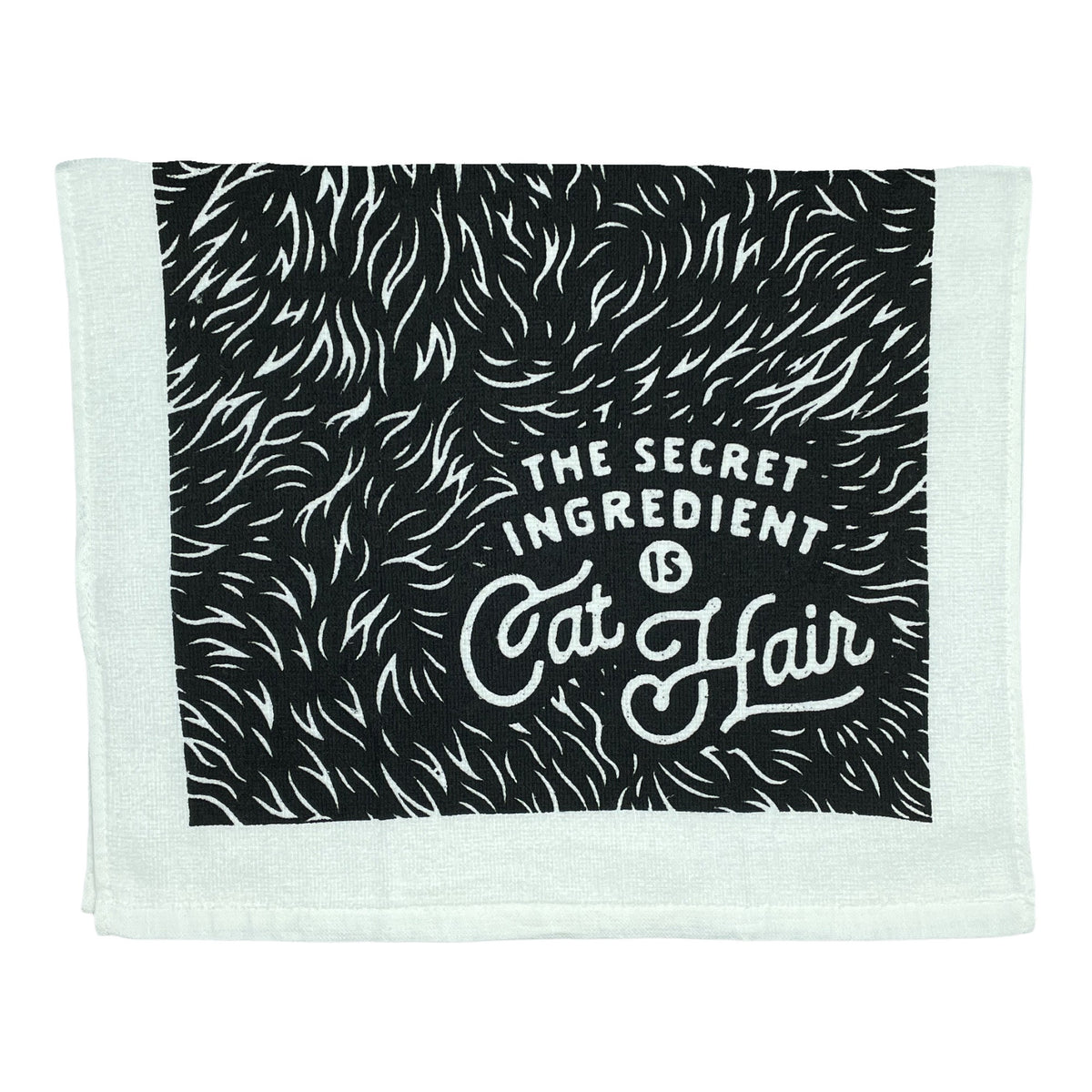 Secret Ingredient Is Cat Hair Tea Towel Tea Towel