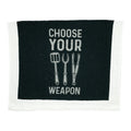 Choose Your Weapon Tea Towel Tea Towel
