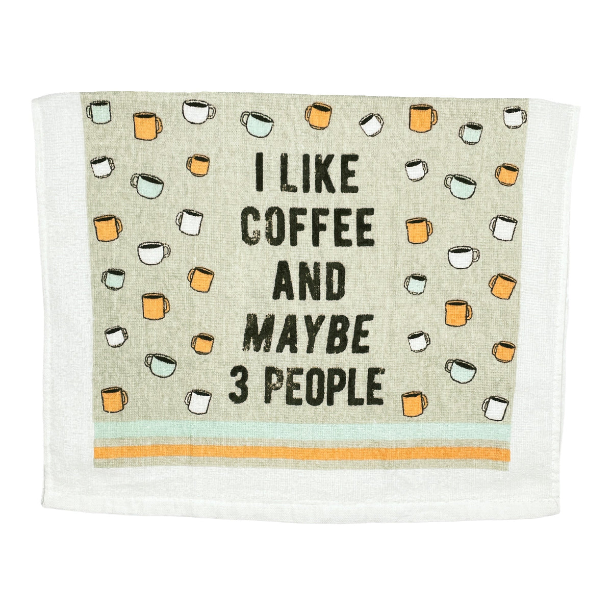 I Like Coffee And Maybe 3 People Tea Towel Tea Towel