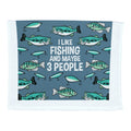 I Like Fishing And Maybe 3 People Tea Towel Tea Towel