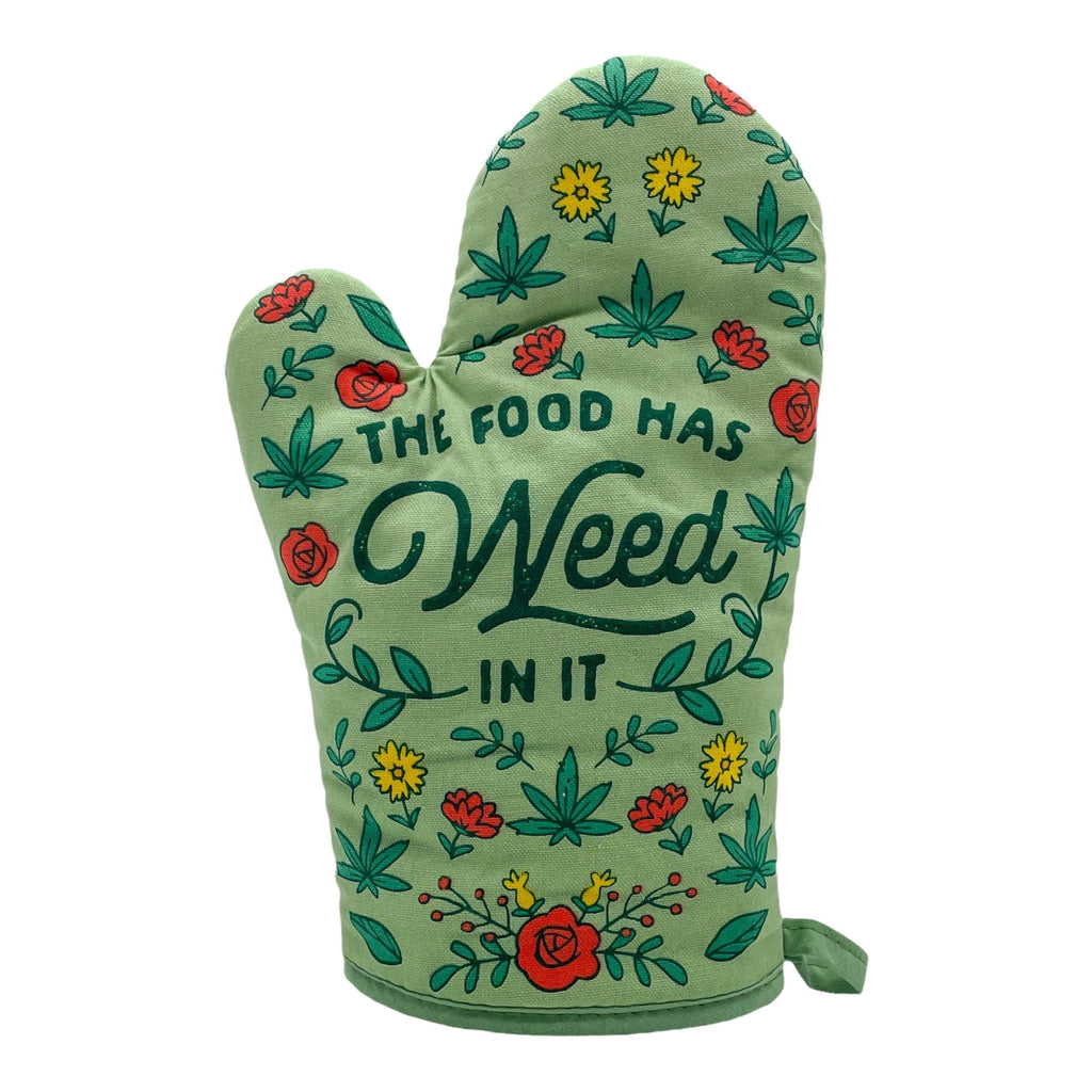 The Food Has Weed In It Oven Mitt + Apron Bakeware