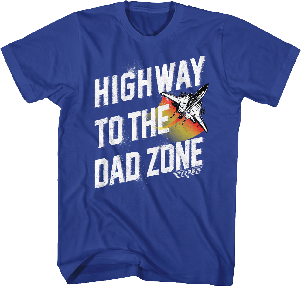 Highway To The Dad Zone Top Gun T-Shirt product image 1
