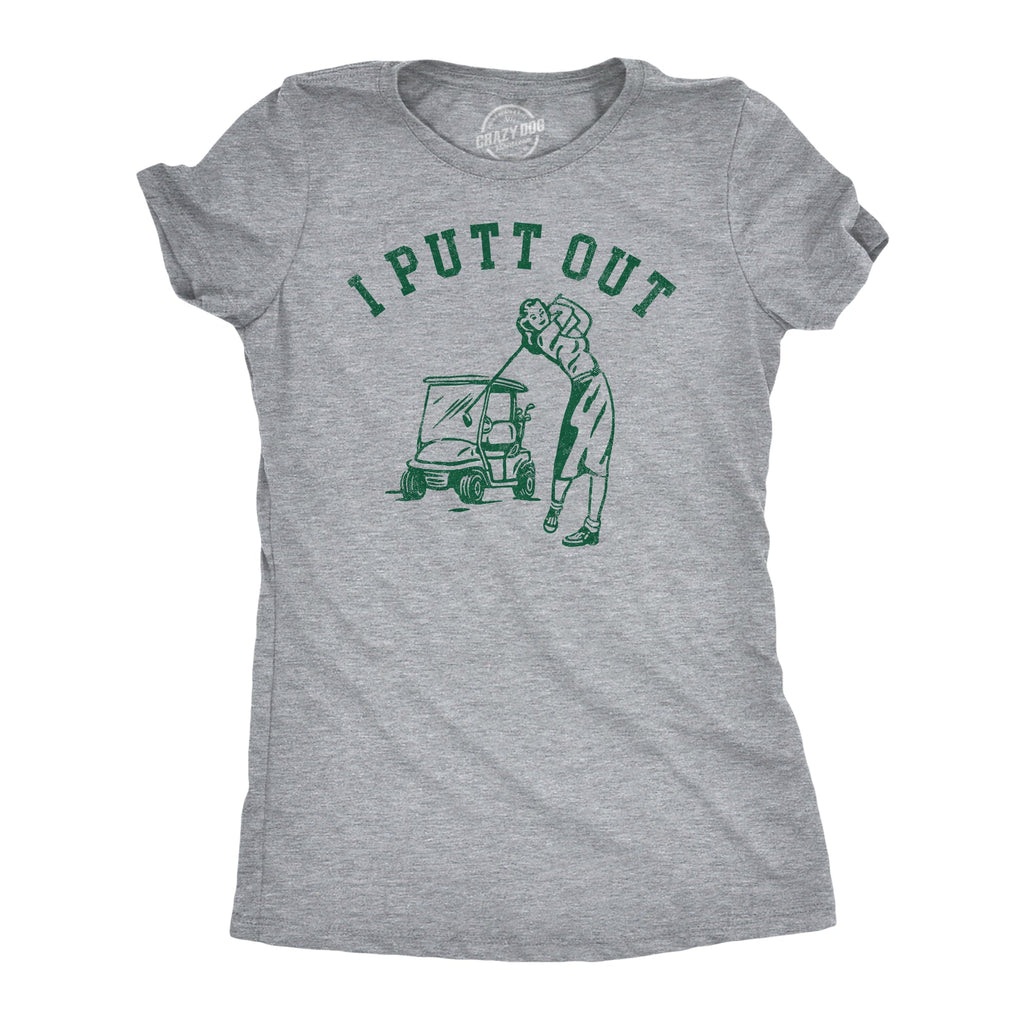 I Putt Out Women's T Shirt product image 1