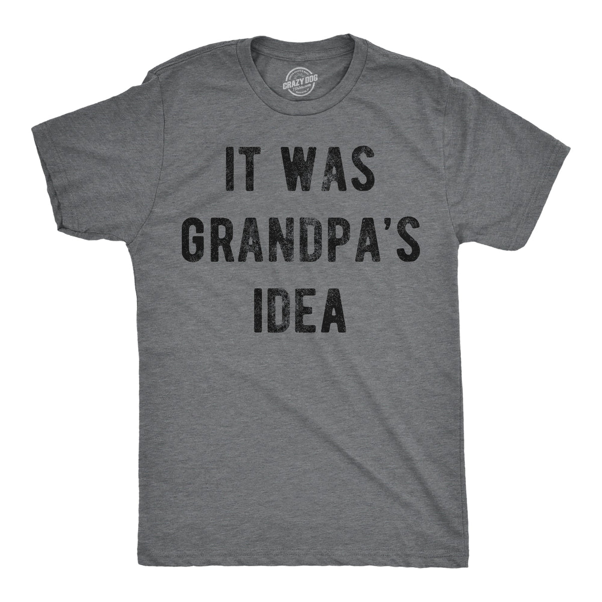 It Was Grandpas Idea Men's T Shirt product image 1