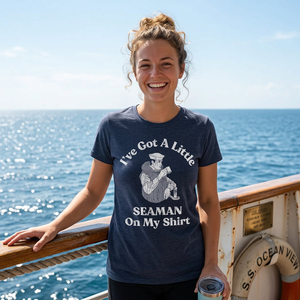 Ive Got A Little Seaman On My Shirt Women's T product image 4