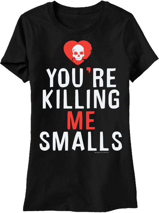 Womens You're Killing Me Smalls Sandlot Shirt product image 1
